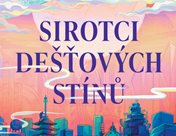 Sirotci dešťových stínů – pět osudů, jeden společný příběh a vytoužená pomsta 