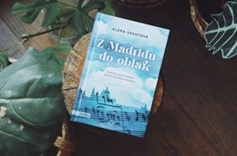 Rozhovor s Alenou Vachtovou o knize Z Madridu do oblak
