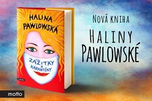 Halina Pawlowská vydává své Zážitky z karantény