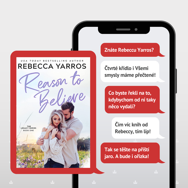 Vydáme Reason to Believe od Rebeccy Yarros