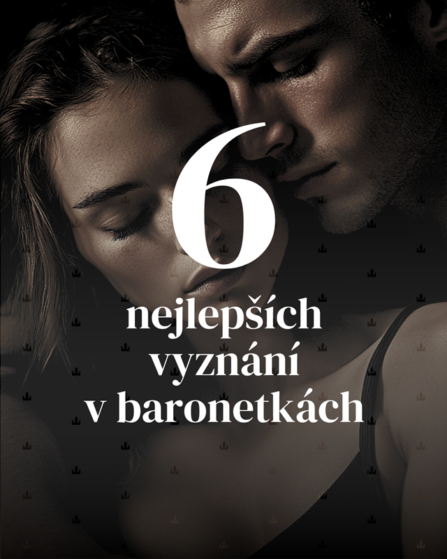 6 nejlepších vyznání v baronetkách