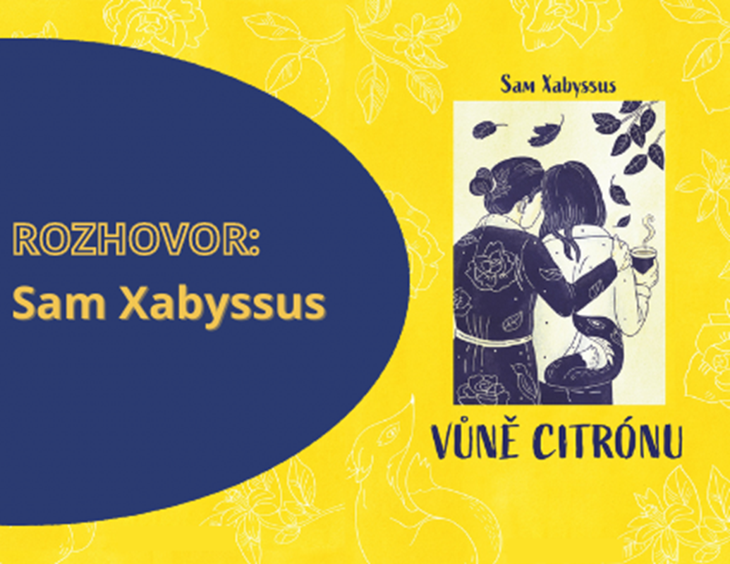 Rozhovor s autorkou: Sam Xabyssus, Vůně citrónu