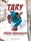 Průvodce životem youtubera Taryho i fenomenální disciplínou parkour