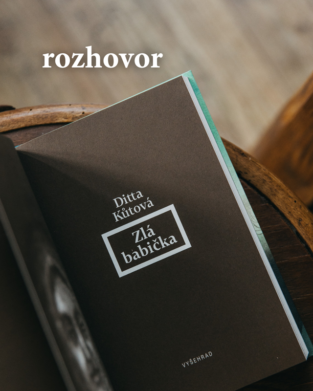Rozhovor s Dittou Kůtovou, autorkou knihy Zlá babička