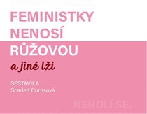 Feministky že nenosí růžovou?