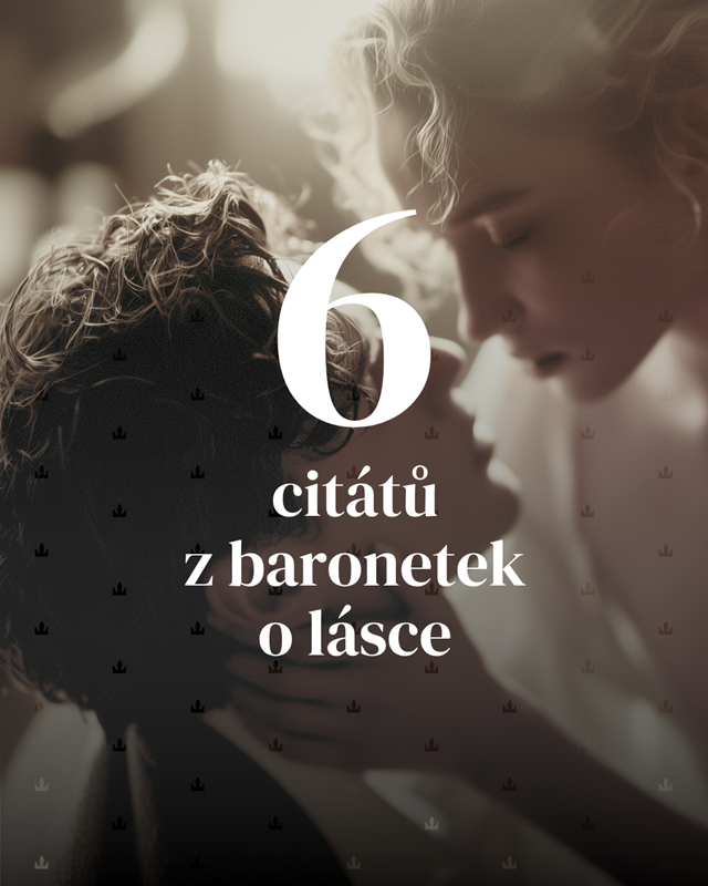 6 citátů z baronetek o lásce