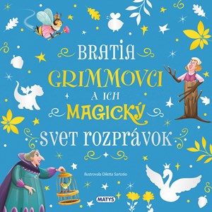 Úžasné príbehy: Bratia Grimmovci a ich magický svet rozprávok (slovensky)