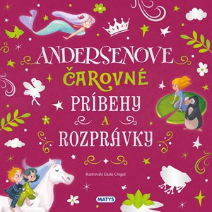 Úžasné príbehy: Andersenove čarovné príbehy a rozprávky (slovensky)