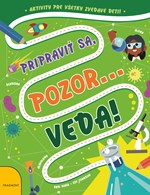 Pripraviť sa, pozor... VEDA!