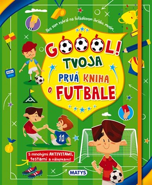 Góóól! - Tvoja prvá kniha o futbale (slovensky)