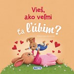 Vieš, ako veľmi ťa ľúbim?