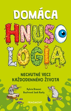 Domáca HNUSOLÓGIA: Nechutné veci každodenného života (slovensky)