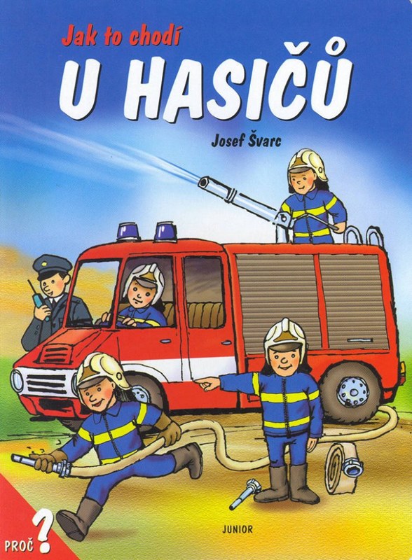 JAK TO CHODÍ U HASIČŮ