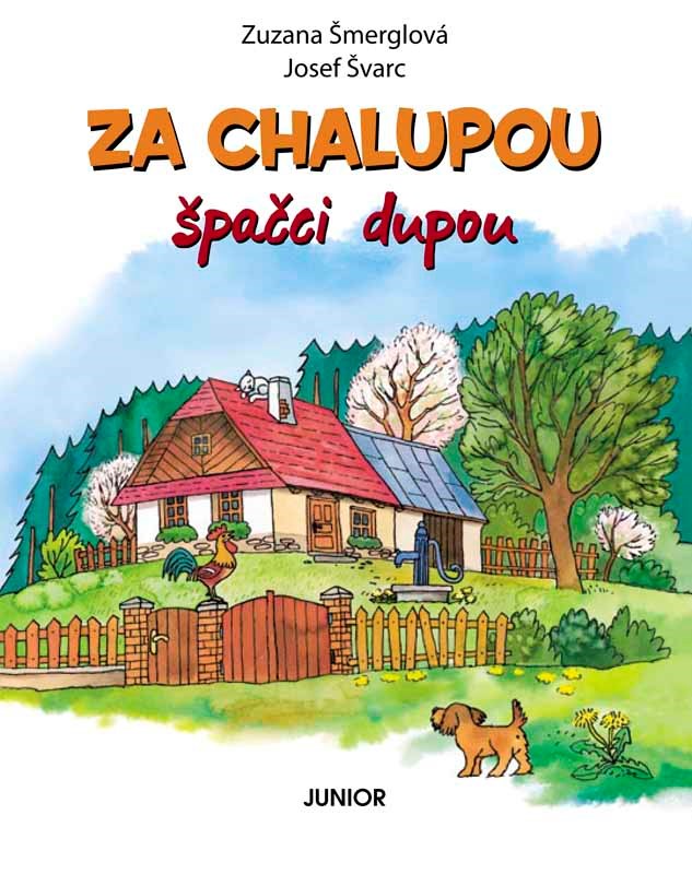 Obálka knihy ZA CHALUPOU ŠPAČCI DUPOU od autora Šmerglová Zuzana, Švarc Josef