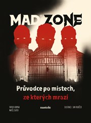 Mad Zone - Průvodce po místech, ze kterých mrazí