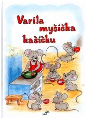 Varila myšička kašičku  (slovensky)