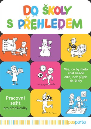 Do školy s přehledem: Pracovní sešit pro předškoláky