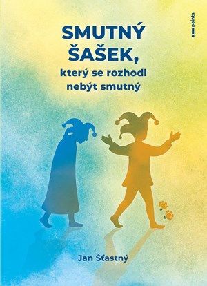 Smutný šašek, který se rozhodl nebýt smutný