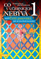 Co v učebnicích nebývá 1 aneb Čeští panovníci, jak je (možná) neznáte