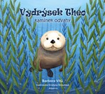 Vydrýsek Theo: Kamínek odvahy