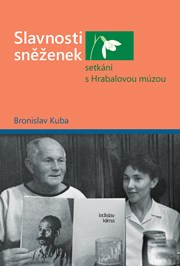 Slavnosti sněženek - setkání s Hrabalovou múzou 