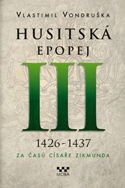 Husitská epopej III - Za časů císaře Zikmunda