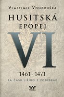 Husitská epopej VI - Za časů Jiřího z Poděbrad