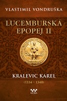 Lucemburská epopej II - Kralevic Karel