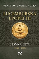 Lucemburská epopej III - Slavná léta