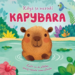 Když se narodí KAPYBARA