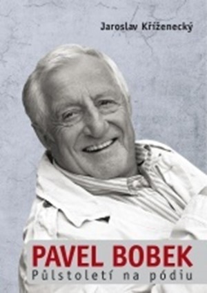 Pavel Bobek: půlstoleti na pódiu
