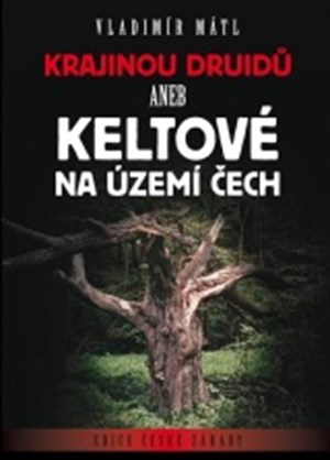 Krajinou druidů: Keltové na území Čech