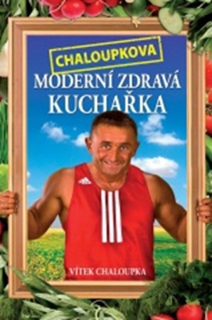 Chaloupkova Moderní zdravá kuchařka