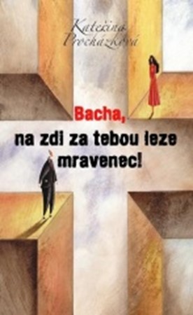 Bacha, na zdi za tebou leze mravenec!