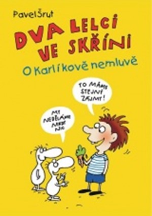 Dva lelci ve skříni o Karlíkovi nemluvě
