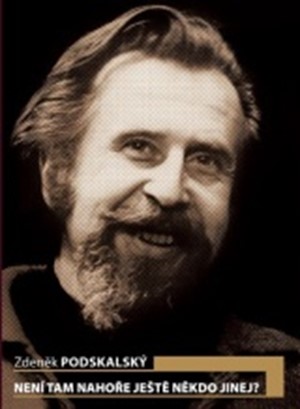 Není tam nahoře ještě někdo jinej?