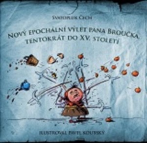 Nový epochální výlet pana Broučka tentokrát do XV.století