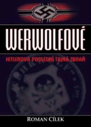 Werwolfové - Hitlerova poslední tajná zbraň