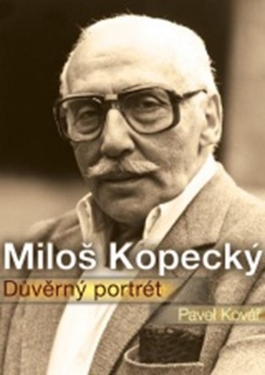Miloš Kopecký - Důvěrný portrét