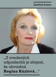 Z uvedených odposlechů je zřejmé, že obviněná Regina Rázlová…