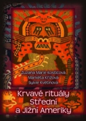 Krvavé rituály Střední a Jižní Ameriky