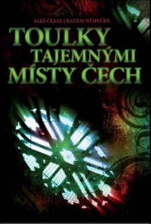 Toulky tajemnými místy Čech