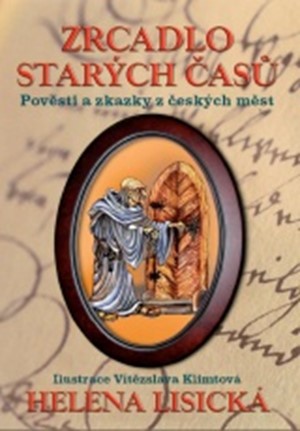 Zrcadlo starých časů: Pověsti a zkazky z