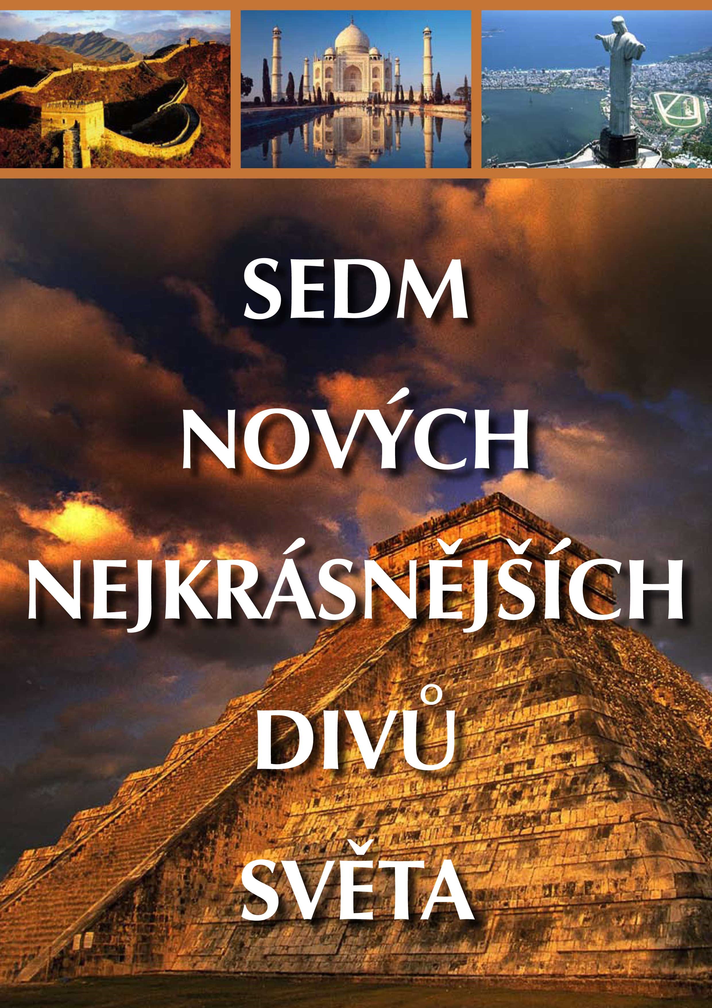 SEDM NOVÝCH NEJKRÁSNĚJŠÍCH DIVŮ SVĚTA