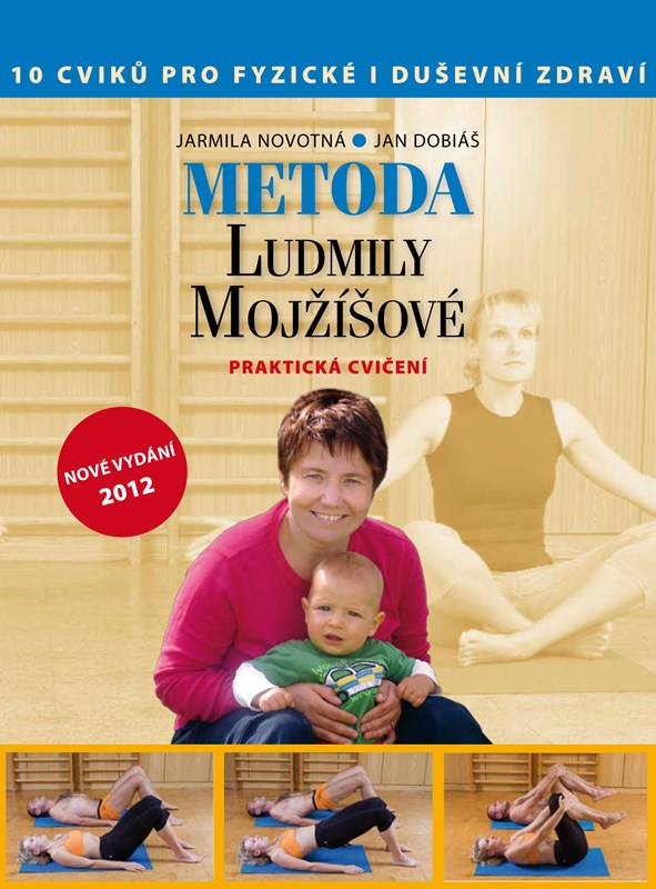 METODA LUDMILY MOJŽÍŠOVÉ - PRAKTICKÁ CVIČENÍ /2012/