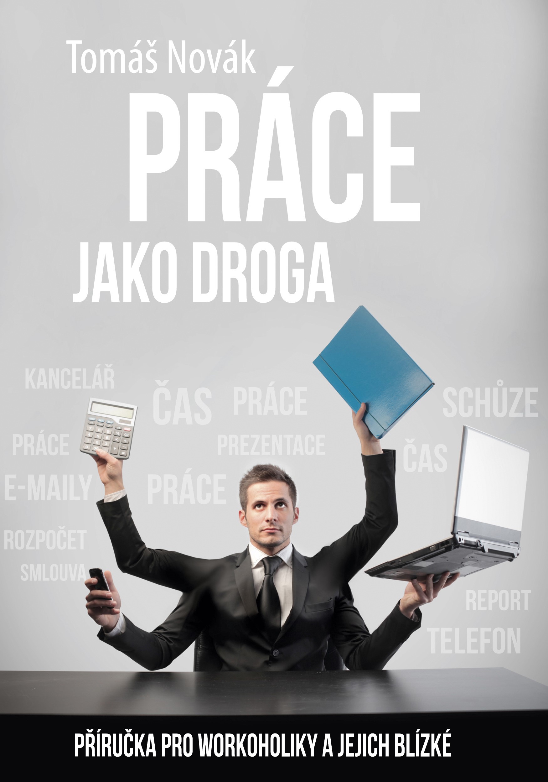 PRÁCE JAKO DROGA