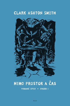 Mimo prostor a čas | Tomáš Cikán, Ludmila Kosatíková, Clark Ashton Smith, Jakub Gajdošík