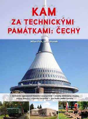 Kam za technickými památkami: Čechy