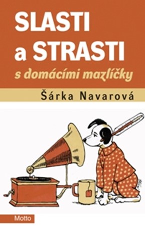 Slasti a strasti s domácími mazlíčky | Šárka Navarová