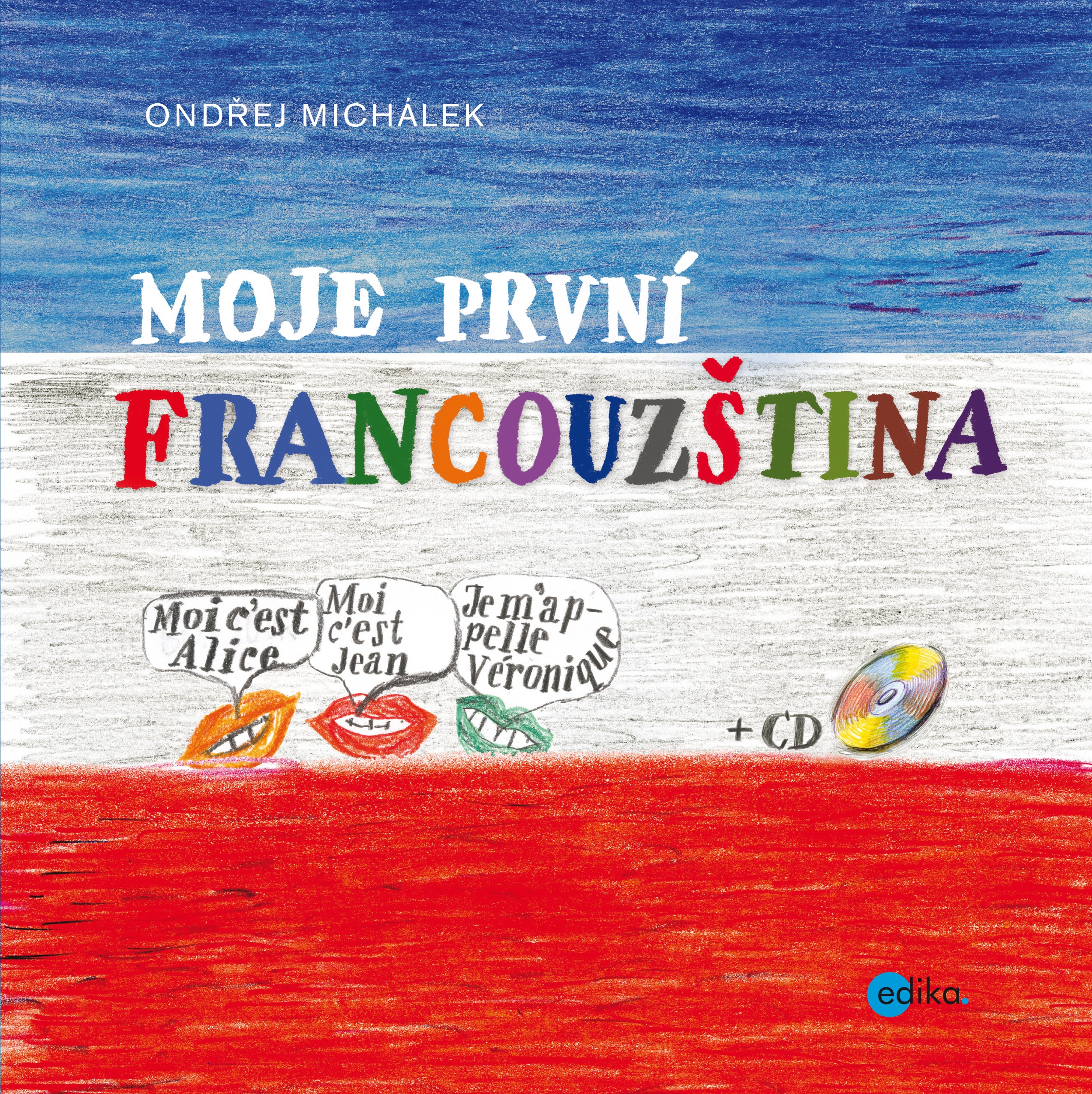 MOJE PRVNÍ FRANCOUZŠTINA (2.VYDÁNÍ) +CD